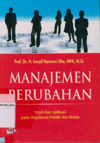 Image of Manajemen Perubahan: Teori dan Aplikasi pada Organisasi Publik dan Bisnis