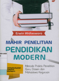 Image of Mahir Penelitian Pendidikan Modern: Metode Praktis Penelitian Guru, Dosen dan Mahasiswa Keguruan