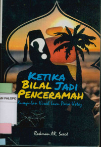 Image of Ketika bilal jadi penceramah : Kumpulan kisah lucu para ustaz