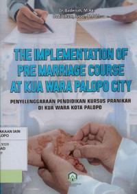 Image of The implementation of pre marriage course at KUA Wara Palopo City: Penyelenggaraan Pendidikan Kursus pranikah di KAU Wara Kota Palopo