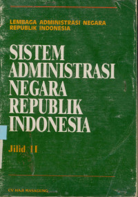 Image of Sistem Administrasi Negara Republik Indonesia ( Jilid II)