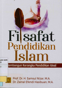 Image of Filsafat pendidikan islam : Membangun kerangka pendidikan ideal