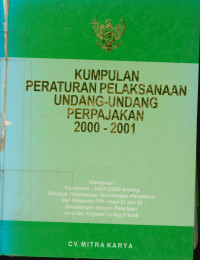 Image of Kumpulan peraturan pelaksanaan Undang-Undang perpajakan 2000 - 2001