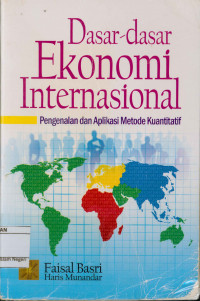 Image of Dasar-dasar ekonomi internasional:Pengenalan dan Aplikasi Metode Kuantitatif
