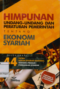 Image of Himpunan Undang-undang dan peraturan pemerintah tentang ekonomi syariah: dielengkapi 44 fatwa dewan syariah nasional tentang produk perbankan syariah