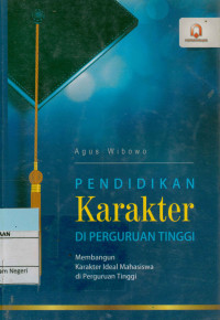 Image of Pendidikan Karakter di Perguruan Tinggi : Membangun Karakter Ideal Mahasiswa di Perguruan Tinggi
