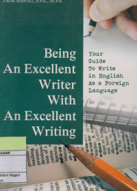 Image of Being an eclellent writer with an excellent writing : Your guide to write in english as a foreign language