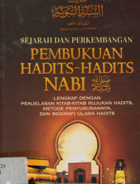 Image of Sejarah & perkembangan pembukuan hadits-hadits Nabi:Lengkap dengan penjelasan kitab-kitab rujukan hadits, metode penyusunannya, dan biografi ulama hadits (Tadwin as-sunnah an- nabawiyah, nasy'atuhu wa tathawwuruhu, min al-qarn al-awwal ila nihayah al-qarn at-tasi'al hijri)