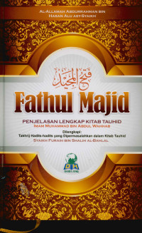 Image of Fathul majid penjelasan lengkap kitab tauhid dilengkapi takhrij hadits-hadits yang dipermasalahkan dalam kitab tauhid (Fathul majid syarh kitab at-tauhid)