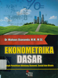 Image of Ekonometrika dasar : Untuk penelitian dibidang ekonomi, sosial dan bisnis