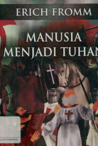 Image of Manusia menjadi Tuhan: Pergumulan tuhan sejarah dan tuhan alam