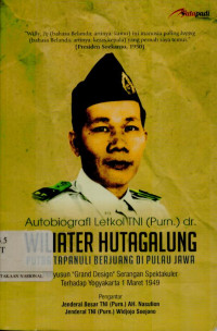 Image of Autobiografi letkol TNI (Purn) dr Wiliater Huagalung: Putra tapanuli berjuang di Pulau Jawa penyusun 