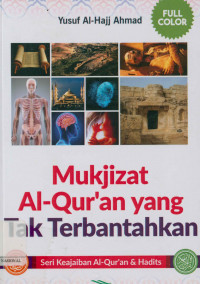 Image of Mukjizat al-qur'an yang tak terbantahkan (Al-mu'jizah al-qur'aniyyah ala al-mu'jizah alhissiyyah)