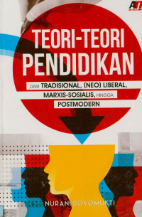 Image of Teori-teori pendidikan: Dari tradisional, (NEO) liberal, marxis-sosialis, hingga postmodern