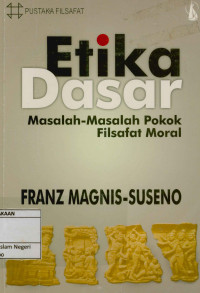 Image of Etika dasar : Masalah-masalah pokok filsafat moral