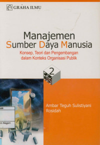 Image of Manajemen sumber daya manusia; Konsep, teori dan pengembangan dalam konteks organisasi publik