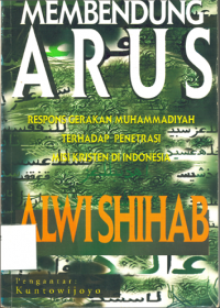 Image of Membendung Arus : Respon gerakan Muhammadiyah terhadap penetrasi misi Kristen di Indonesia