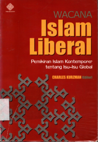 Image of Wacana Islam Liberal : Pemikiran Islam kontemporer tentang isu-isu global