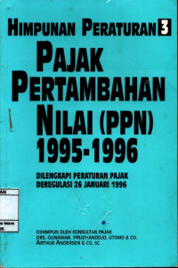 Image of Himpunan peraturan 3 pajak pertambahan nilai (PPN) 1995-1996