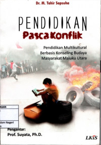 Image of Pendidikan pascakonflik : Pendidikan multikultural berbasis konseling budaya masyarakat Maluku Utara