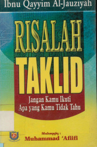 Image of Risalah taklid : Jangan kamu ikuti apa yang kamu tidak tahu