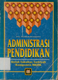Image of Administrasi pendidikan : Untuk fakultas tarbiyah komponen MKDK