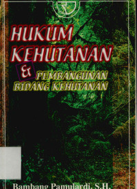Image of Hukum Kehutanan & Pembangunan Bidang Kehutanan
