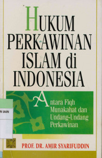 Image of Hukum perkawinan Islam di Indonesia : Antara fiqh munakahat dan undang-undang perkawinan