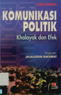 Image of Komunikasi Politik : Khalayak dan Efek