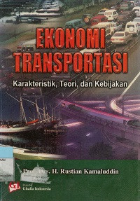 Image of Ekonomi Transportasi : Karakteristik, Teori, dan Kebijakan