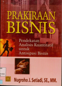 Image of Prakiraan Bisnis : Pendekatan Analisis kuantitatif untuk antisipasi bisnis