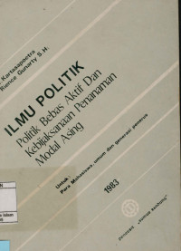 Image of Ilmu Politik : Politik Bebas Aktif Dan Kebijaksanaan Penanaman Modal Asing