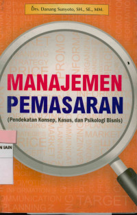 Image of Manajemen  Pemasaran: (pendekatan konsep, Khusus dan Psikologi Bisnis)