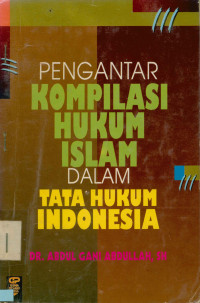 Image of Pengantar Kompilasi Hukum Islam Dalam Tata Hukum Indonesia