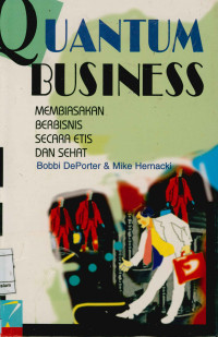 Image of Quantum Business : Membiasakan Berbisnis secara etis dan sehat