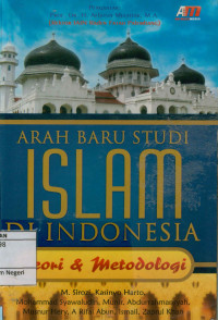 Image of Arah baru studi Islam di Indonesia: Teori & metodologi