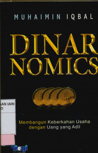 Image of Dinar nomics : Membangun keberkahan usaha dengan uang yang adil