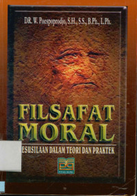 Image of Filsafat Moral : Kesusilaan dalam Teori dan Praktek