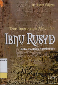 Image of Teori Interpretasi Al-Qur'an Ibnu Rusyd: Kritik Ideologis-Hermeneutis
