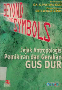 Image of Beyond The Symbols : Jejak Antropologis Pemikiran dan Gerakan Gus Dur