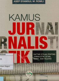 Image of Kamus jurnalistik : Daftar istilah penting jurnalistik cetak, radio, dan televisi