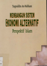 Image of Membangun Sistem Ekonomi Alternatif Perspektif Islam