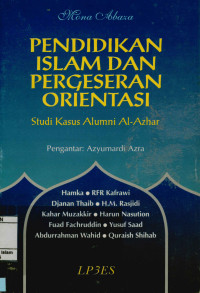 Image of Pendidikan Islam dan Pergeseran Orientasi : Studi kasus alumni al-azhar