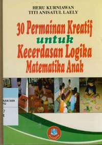Image of 30 Permainan  Kreatif untuk Kecerdasan Logika- Matematika  Anak