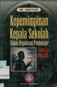 Image of Kepemimpinan kepala sekolah dalam organisasi pembelajaran