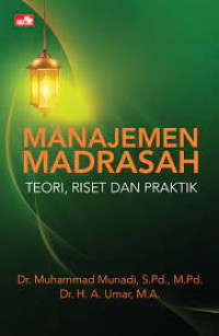 Image of Manajemen Madrasah; Teori, Riset dan Praktik