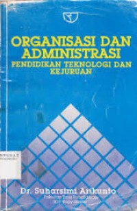 Image of Organisasi dan Administrasi : pendidikan teknologi dan kejuruan