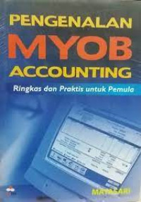 Image of Pengenalan MYOB Accounting; Ringkas dan Praktis Untuk Pemula