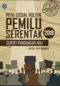 Image of Peta Sosial Politik Pemilu Serentak 2019; Survei Pandangan Ahli