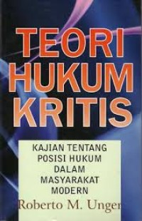 Image of Teori Hukum Kritis; Posisi Hukum dalam Masyarakat Modern